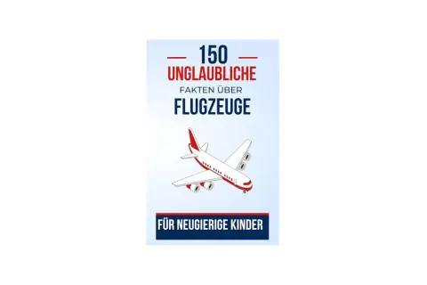150 unglaubliche Fakten über Flugzeuge für neugierige Kinder. Wie viele Flugzeuge gibt es auf der Welt?
